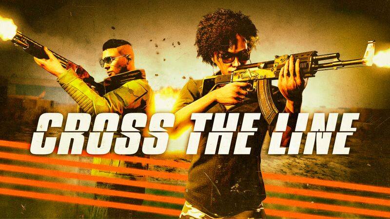 파일:GTAOnlineBonusesApril2022Part3-GTAOe-CrossTheLineAdvert.jpg